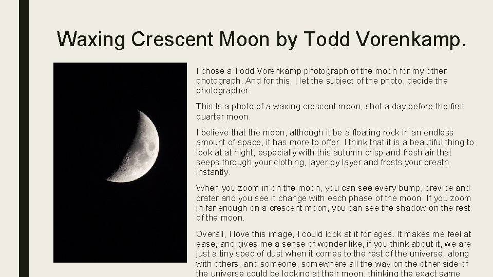 Waxing Crescent Moon by Todd Vorenkamp. I chose a Todd Vorenkamp photograph of the