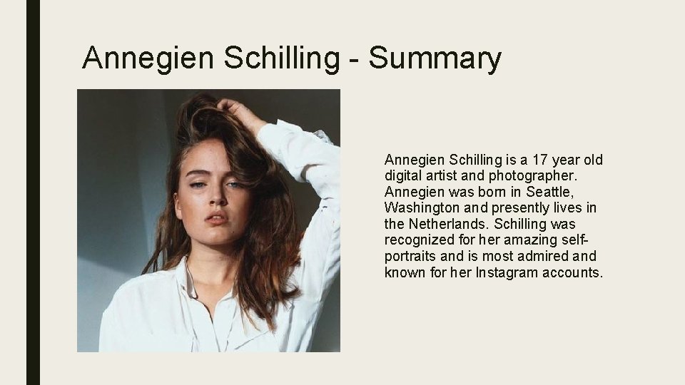 Annegien Schilling - Summary Annegien Schilling is a 17 year old digital artist and