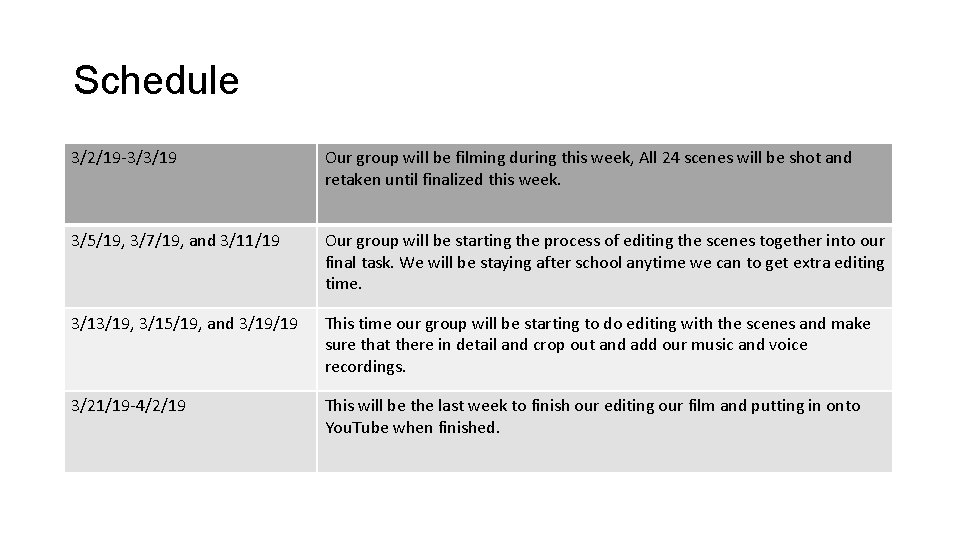 Schedule 3/2/19 -3/3/19 Our group will be filming during this week, All 24 scenes Schedule 3/2/19 -3/3/19 Our group will be filming during this week, All 24 scenes