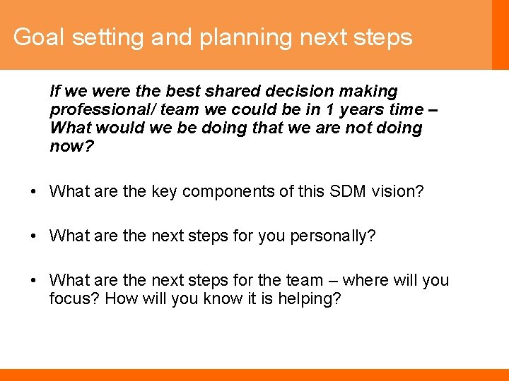 Goal setting and planning next steps If we were the best shared decision making