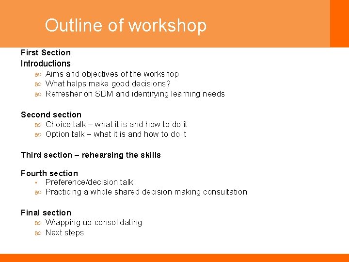 Outline of workshop First Section Introductions Aims and objectives of the workshop What helps