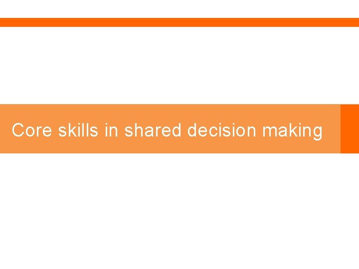 Core skills in shared decision making 
