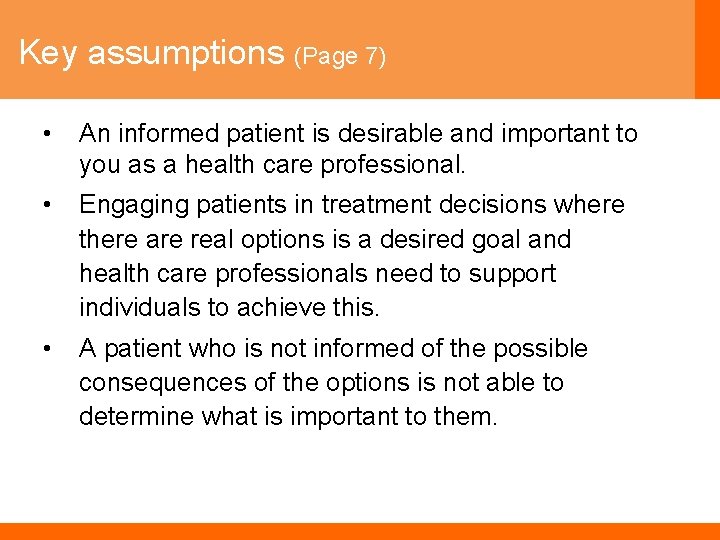 Key assumptions (Page 7) • An informed patient is desirable and important to you