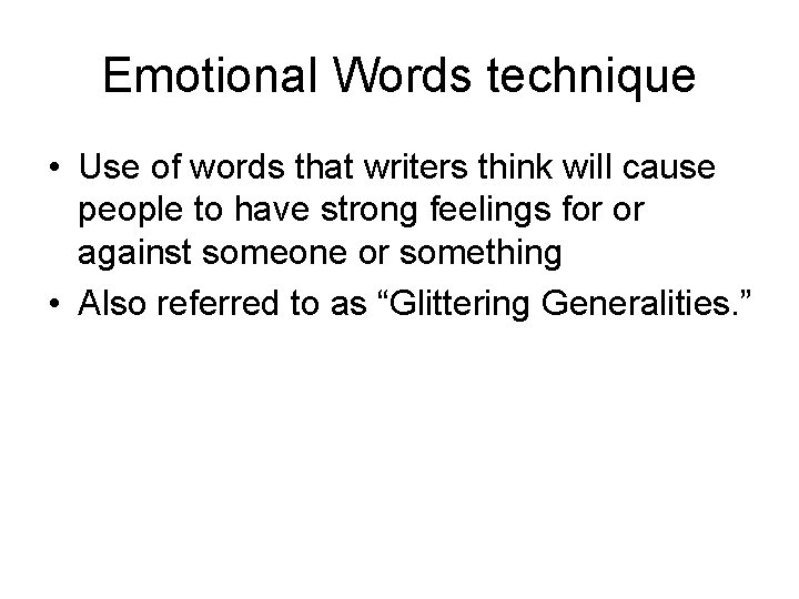 Emotional Words technique • Use of words that writers think will cause people to