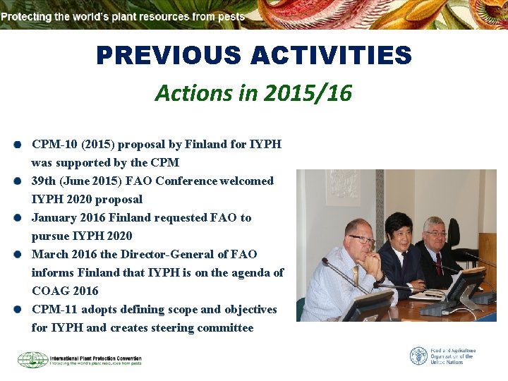 PREVIOUS ACTIVITIES Actions in 2015/16 CPM-10 (2015) proposal by Finland for IYPH was supported