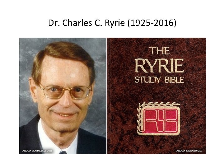 Dr. Charles C. Ryrie (1925 -2016) 