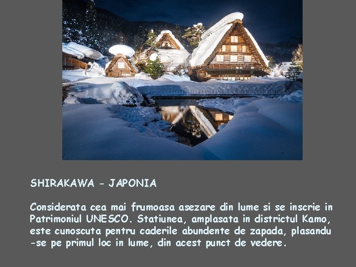 SHIRAKAWA - JAPONIA Considerata cea mai frumoasa asezare din lume si se inscrie in