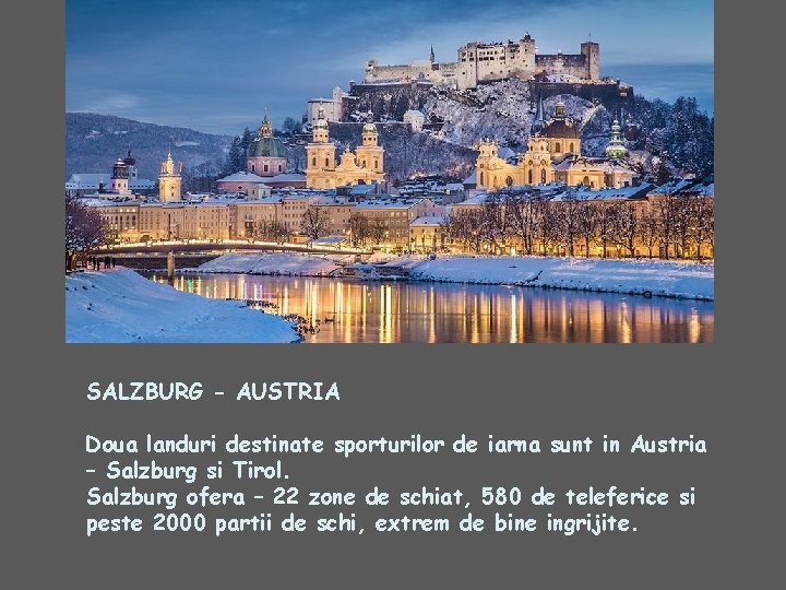 SALZBURG - AUSTRIA Doua landuri destinate sporturilor de iarna sunt in Austria – Salzburg