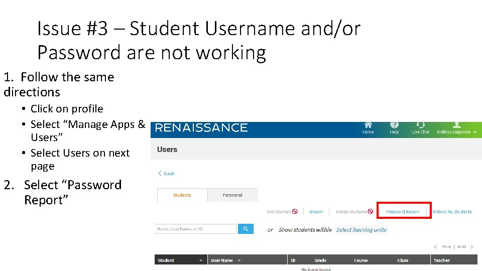 Issue #3 – Student Username and/or Password are not working 1. Follow the same Issue #3 – Student Username and/or Password are not working 1. Follow the same