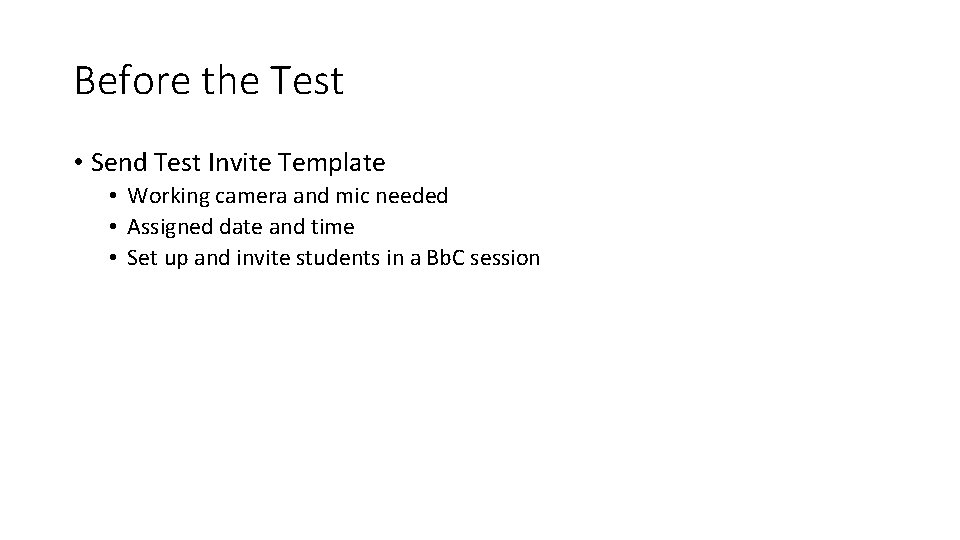 Before the Test • Send Test Invite Template • Working camera and mic needed Before the Test • Send Test Invite Template • Working camera and mic needed