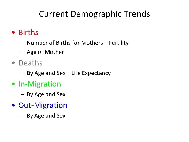 Current Demographic Trends • Births – Number of Births for Mothers – Fertility –