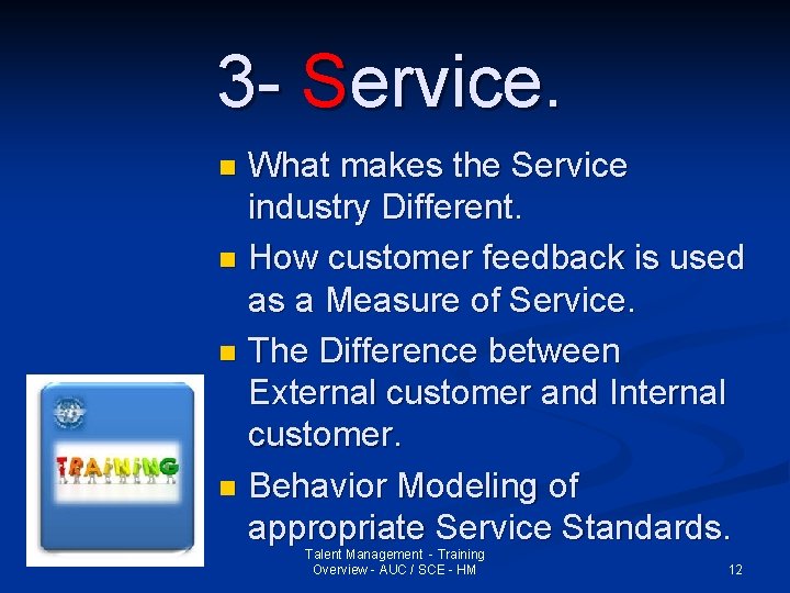 3 - Service. What makes the Service industry Different. n How customer feedback is