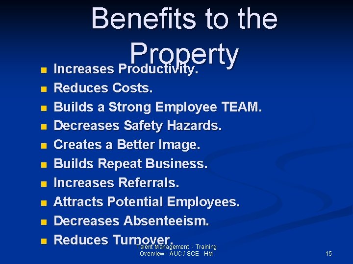n n n n n Benefits to the Property Increases Productivity. Reduces Costs. Builds
