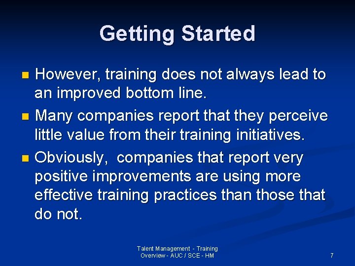 Getting Started However, training does not always lead to an improved bottom line. n
