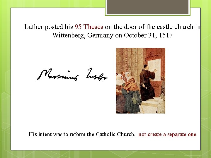 Luther posted his 95 Theses on the door of the castle church in Wittenberg,