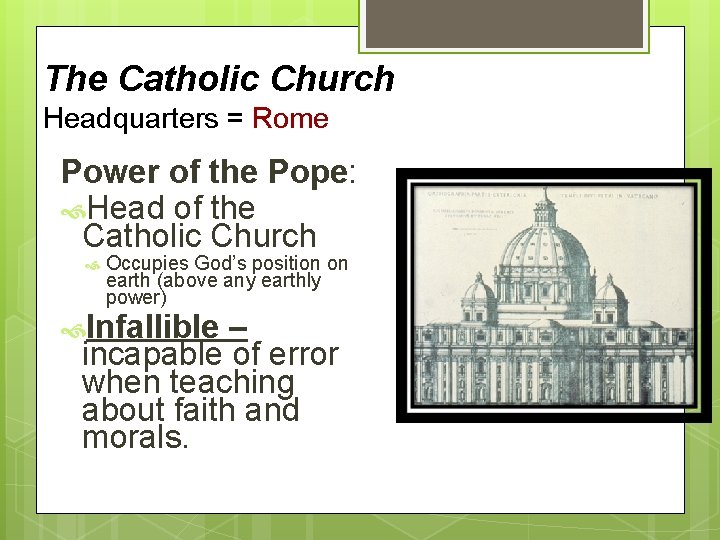 The Catholic Church Headquarters = Rome Power of the Pope: Head of the Catholic