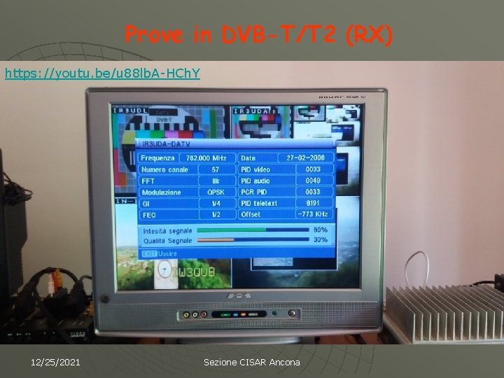 Prove in DVB-T/T 2 (RX) https: //youtu. be/u 88 lb. A-HCh. Y 12/25/2021 Sezione