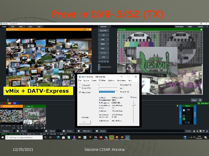 Prove in DVB-S/S 2 (TX) v. Mix + DATV-Express 12/25/2021 Sezione CISAR Ancona 