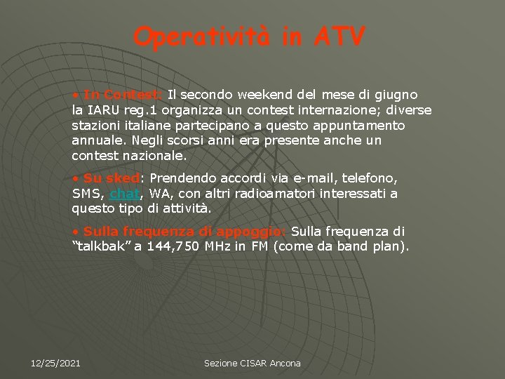 Operatività in ATV • In Contest: Il secondo weekend del mese di giugno la