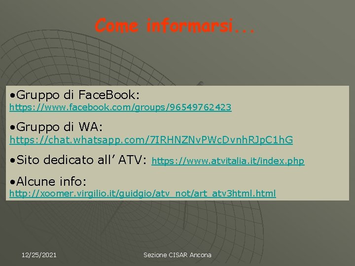 Come informarsi. . . • Gruppo di Face. Book: https: //www. facebook. com/groups/96549762423 •