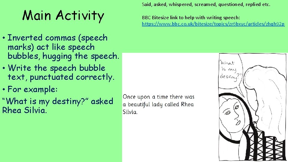 Main Activity • Inverted commas (speech marks) act like speech bubbles, hugging the speech.