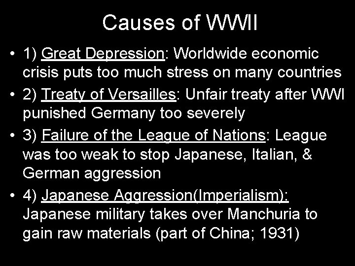 Causes of WWII • 1) Great Depression: Worldwide economic crisis puts too much stress