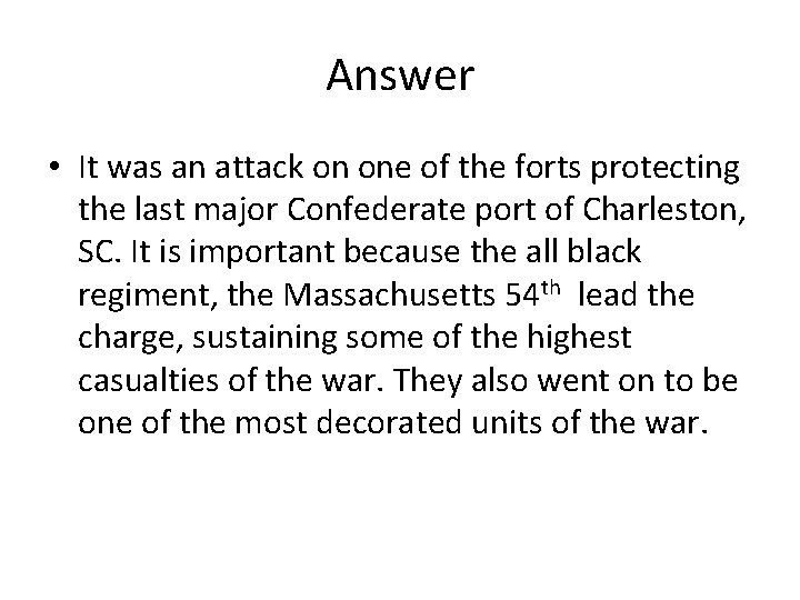 Answer • It was an attack on one of the forts protecting the last