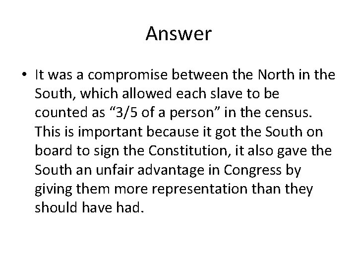 Answer • It was a compromise between the North in the South, which allowed Answer • It was a compromise between the North in the South, which allowed