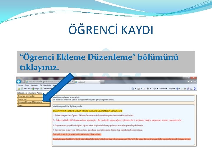 ÖĞRENCİ KAYDI “Öğrenci Ekleme Düzenleme” bölümünü tıklayınız. 