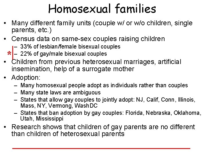 Homosexual families • Many different family units (couple w/ or w/o children, single parents,