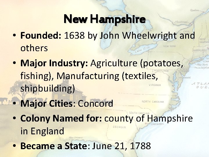 New Hampshire • Founded: 1638 by John Wheelwright and others • Major Industry: Agriculture