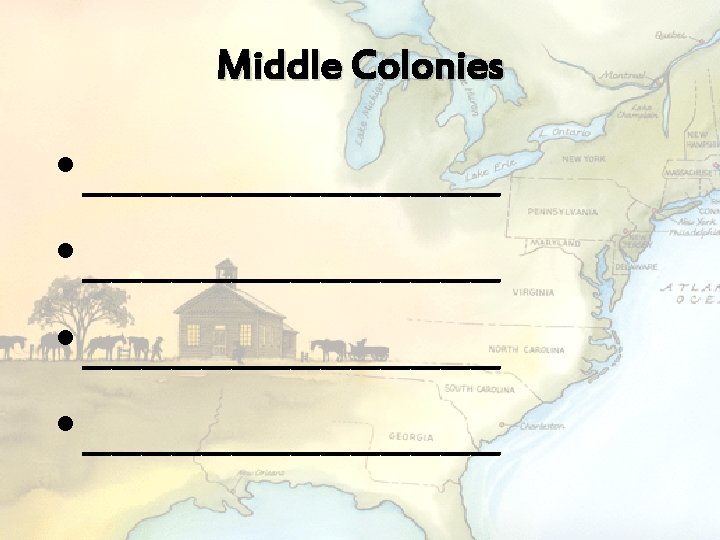 Middle Colonies • ______________ 