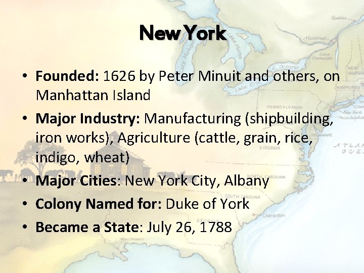 New York • Founded: 1626 by Peter Minuit and others, on Manhattan Island •