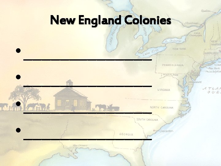 New England Colonies • ______________ 