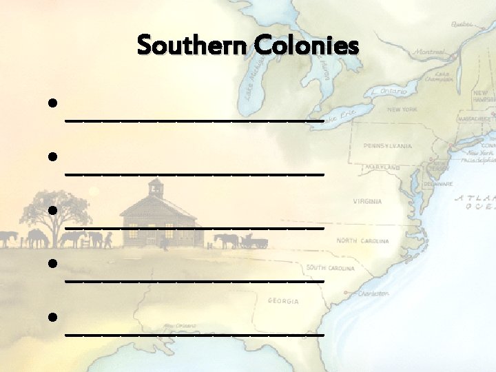 Southern Colonies • ______________ • _______ 