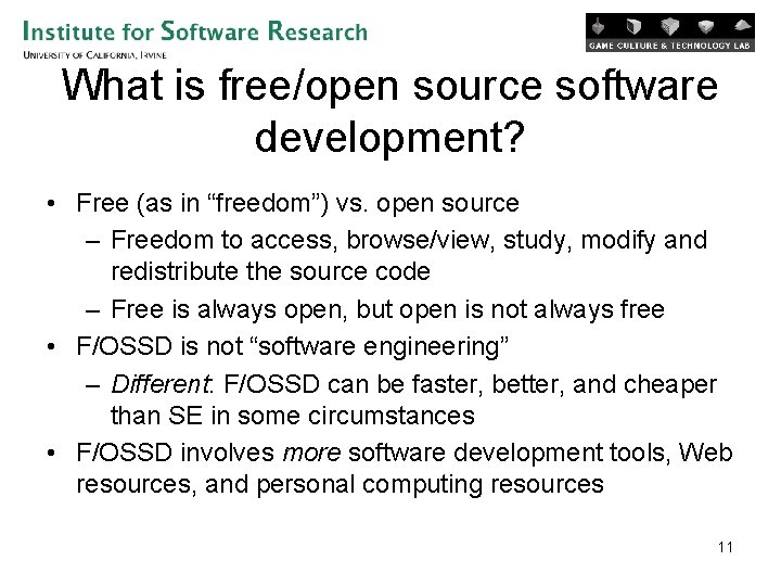 What is free/open source software development? • Free (as in “freedom”) vs. open source