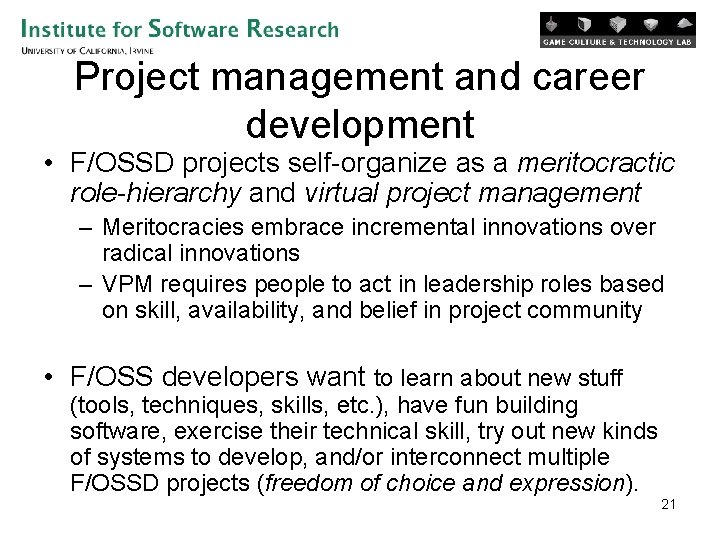 Project management and career development • F/OSSD projects self-organize as a meritocractic role-hierarchy and