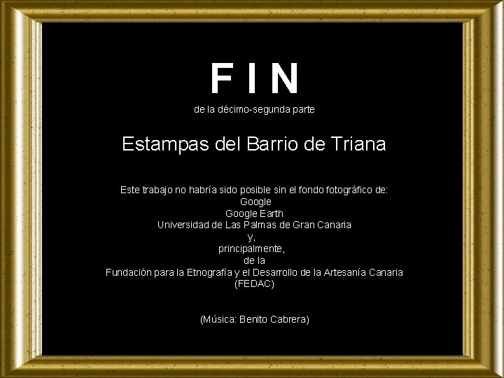 FIN de la décimo-segunda parte Estampas del Barrio de Triana Este trabajo no habría