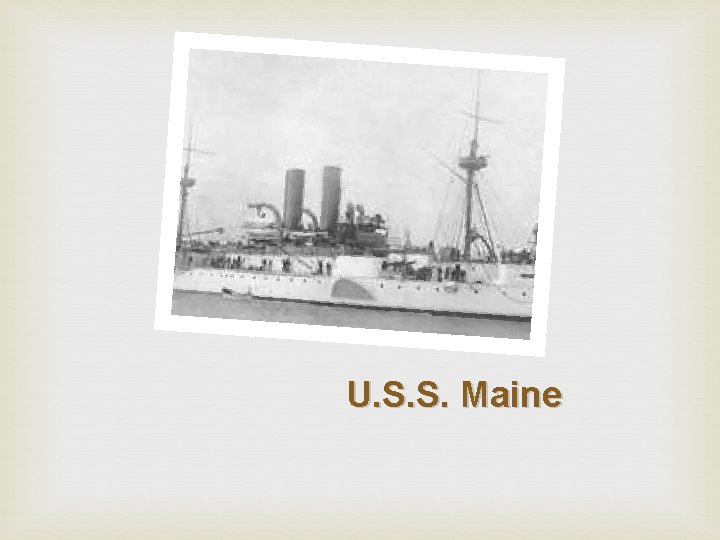 U. S. S. Maine 