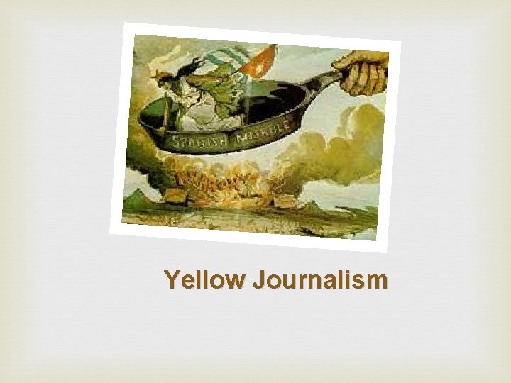 Yellow Journalism 