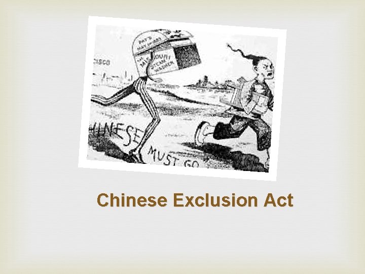 Chinese Exclusion Act 