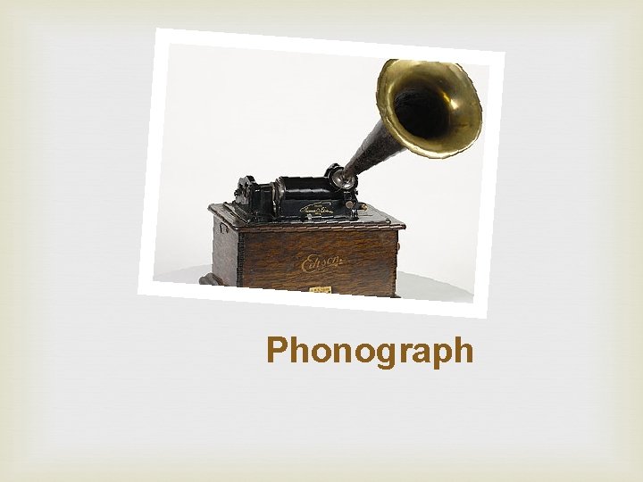 Phonograph 