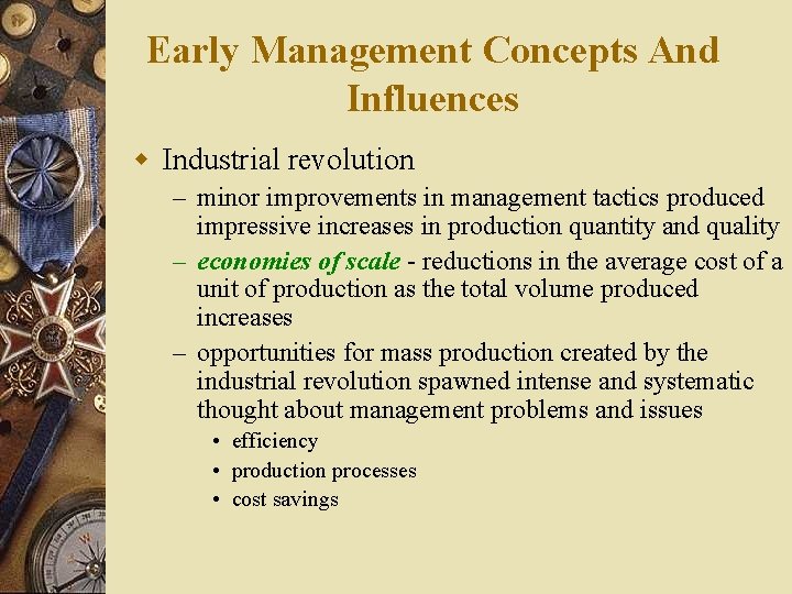 Early Management Concepts And Influences w Industrial revolution – minor improvements in management tactics