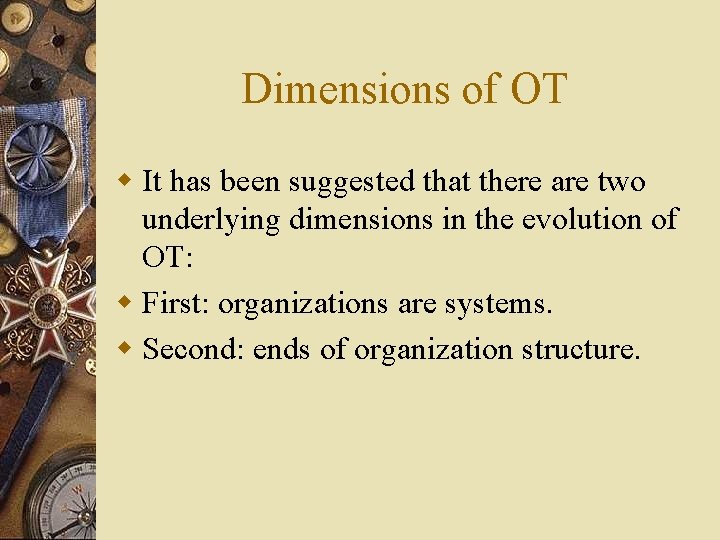Dimensions of OT w It has been suggested that there are two underlying dimensions