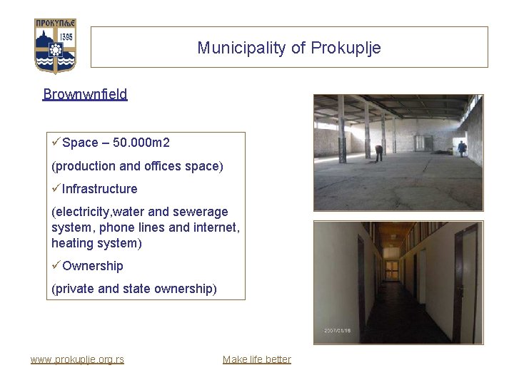 Municipality of Prokuplje Brownwnfield üSpace – 50. 000 m 2 (production and offices space)