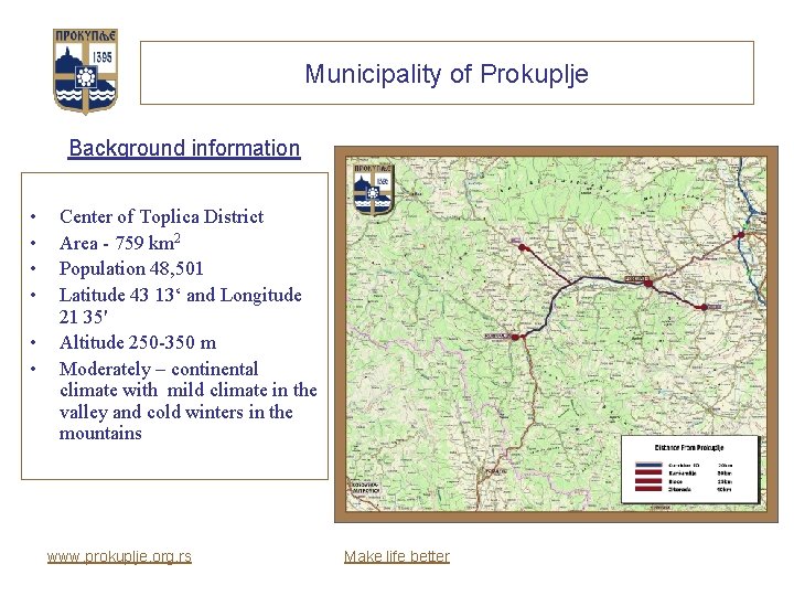 Municipality of Prokuplje Background information • • • Center of Toplica District Area -