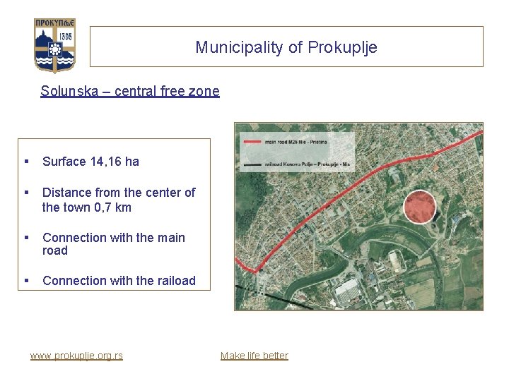 Municipality of Prokuplje Solunska – central free zone § Surface 14, 16 ha §