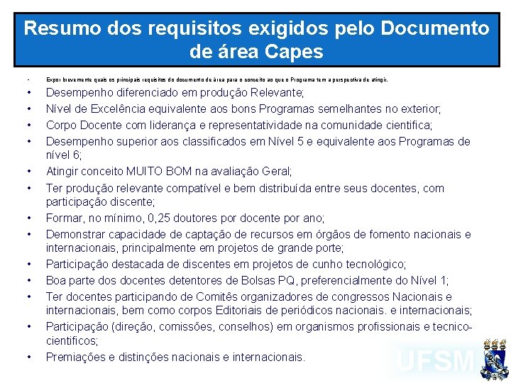 Resumo dos requisitos exigidos pelo Documento de área Capes • Expor brevemente quais os
