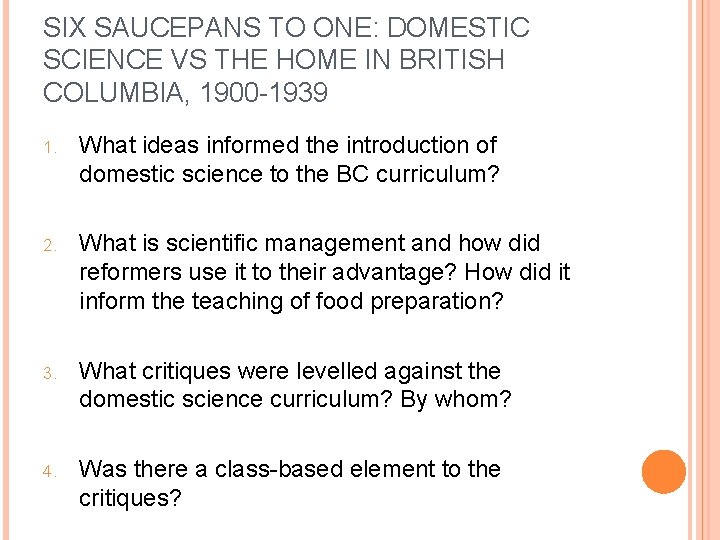 SIX SAUCEPANS TO ONE: DOMESTIC SCIENCE VS THE HOME IN BRITISH COLUMBIA, 1900 -1939