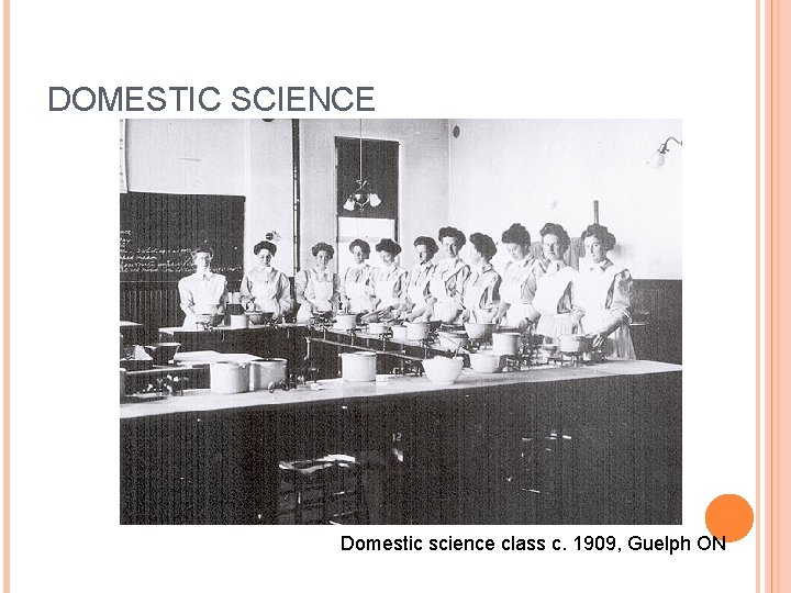 DOMESTIC SCIENCE Domestic science class c. 1909, Guelph ON 